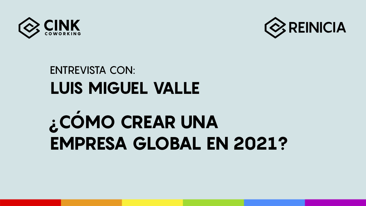 ¿Cómo crear una empresa global a partir de 2021?